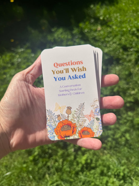 Questions You’ll Wish You Asked: A Conversation Deck for Mothers and Children | 52 Cards, 100 Prompts