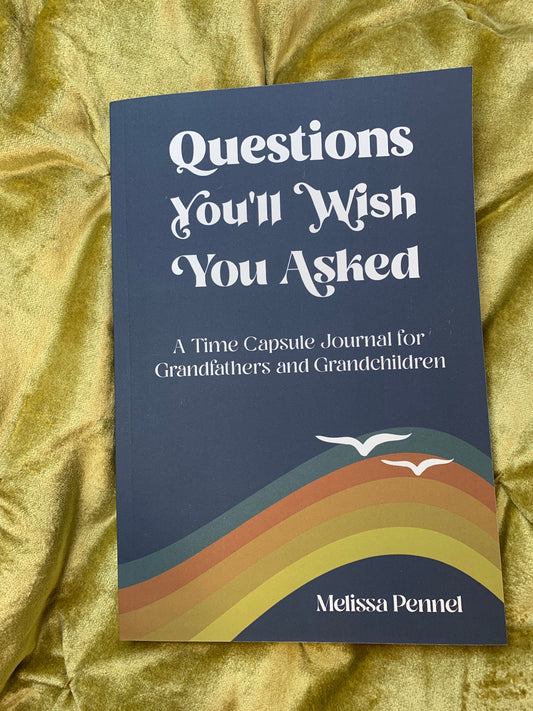 Hardcover Questions You'll Wish You Asked: A Time Capsule Journal for Grandfathers and Grandchildren