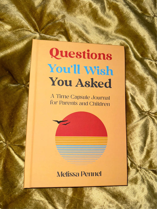 Hardcover Questions You'll Wish You Asked: A Time Capsule Journal for Parents and Children